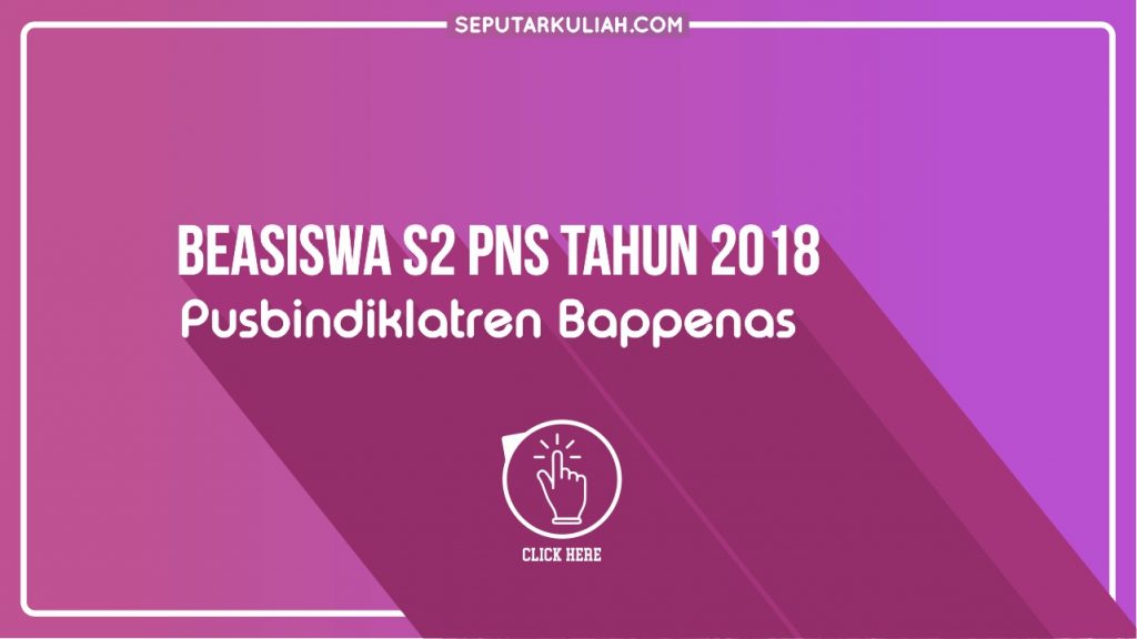 Beasiswa S2 Pns Tahun 2018 Pusbindiklatren Bappenas