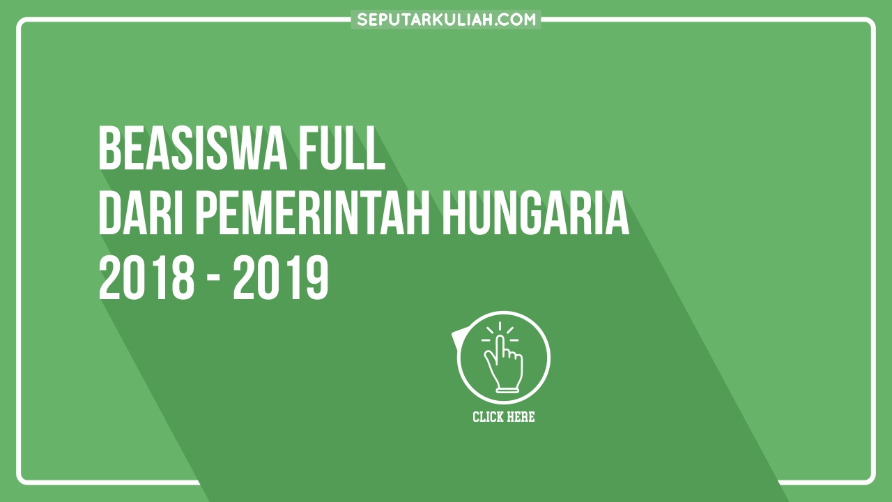 Beasiswa Full dari Pemerintah Hungaria 2018 - 2019 - Seputar Kuliah