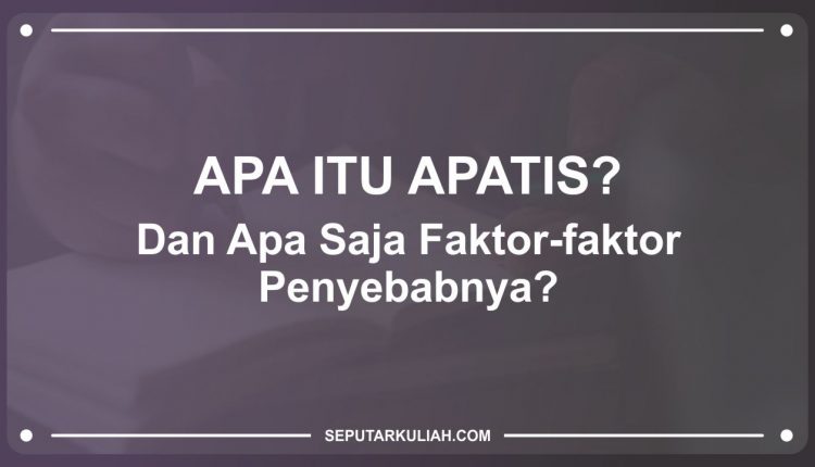 Apa Itu Apatis