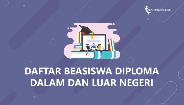 Daftar beasiswa diploma dalam dan luar negeri