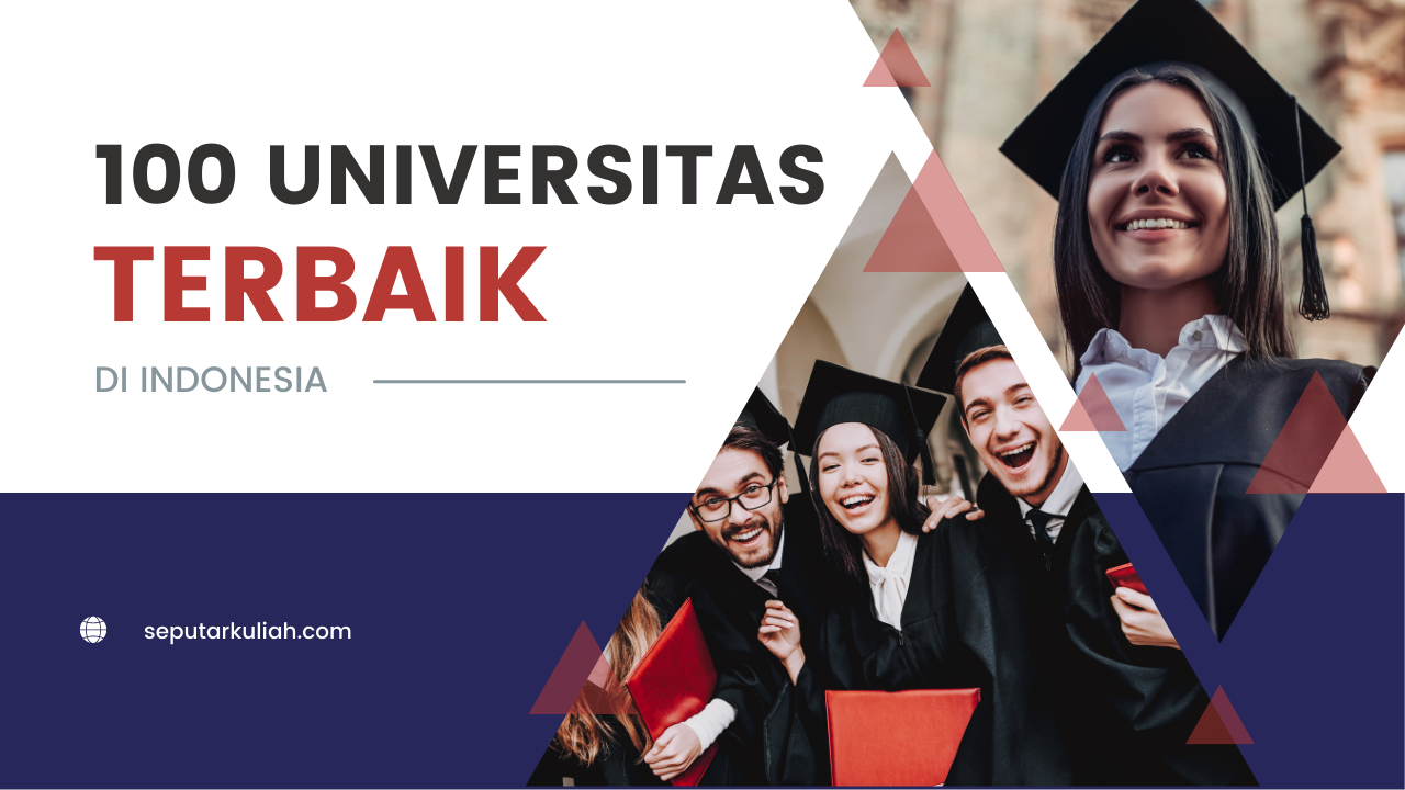 100 Universitas Terbaik di Indonesia